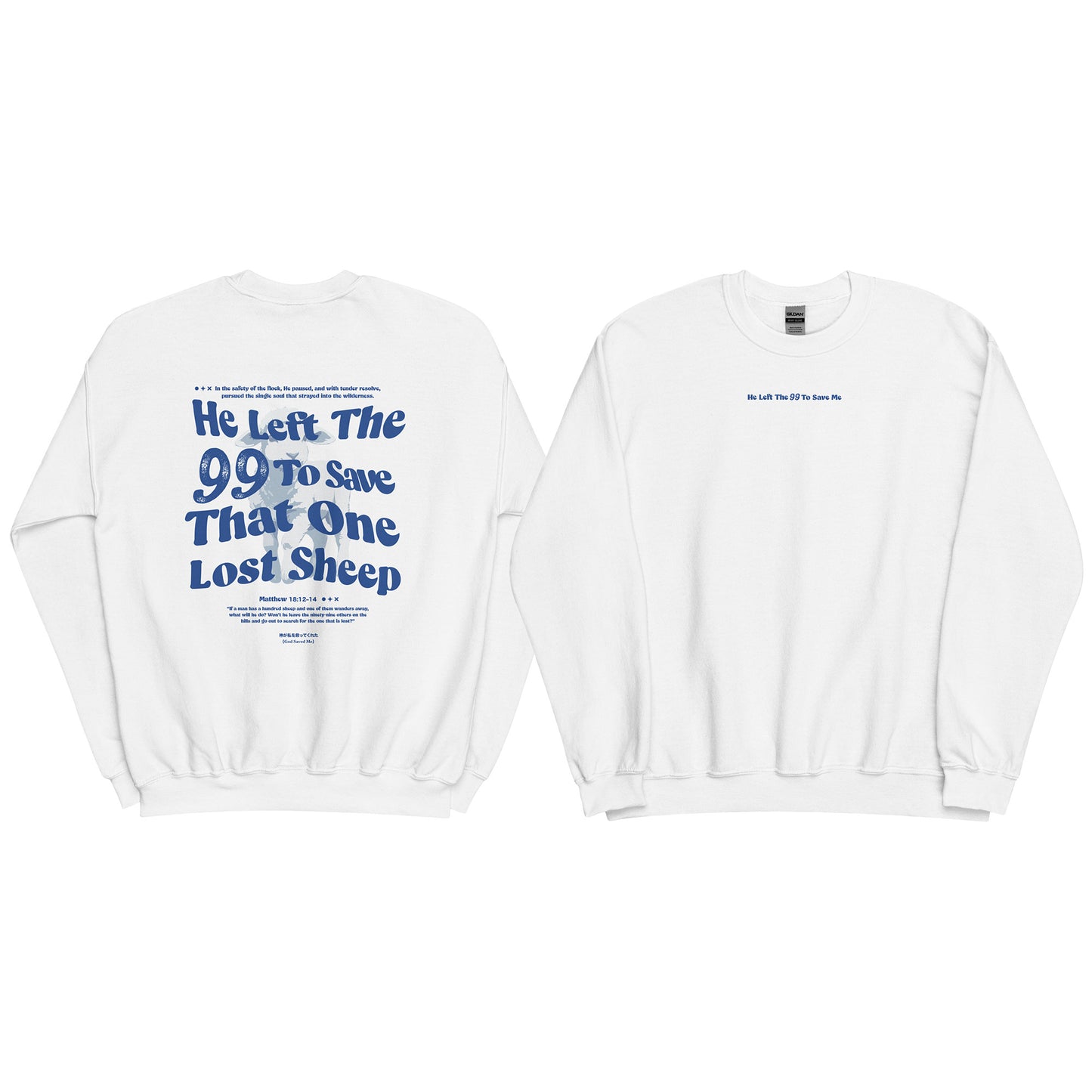 Christian Sweatshirt "He left the 99 to save that one lost sheep" Unisex