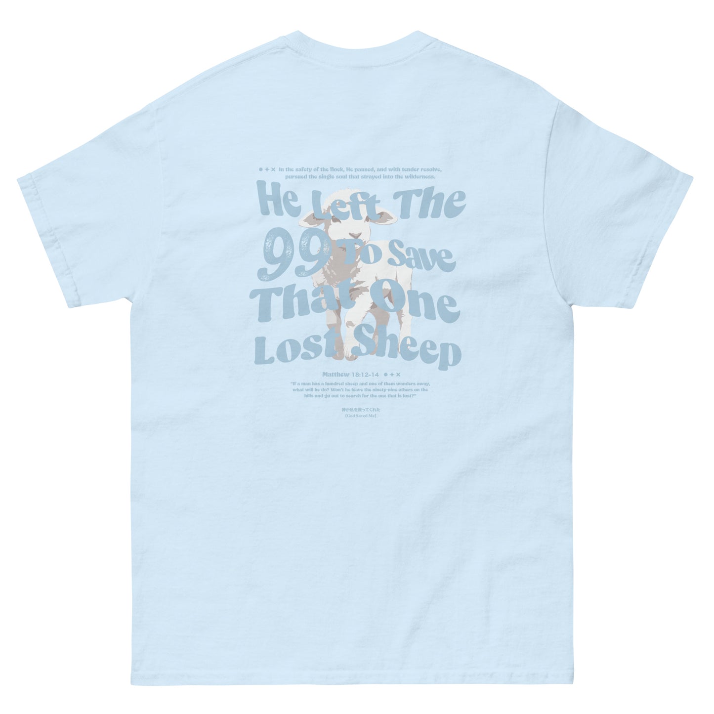 Christian T-shirt "He left the 99 to save that one lost sheep" Unisex