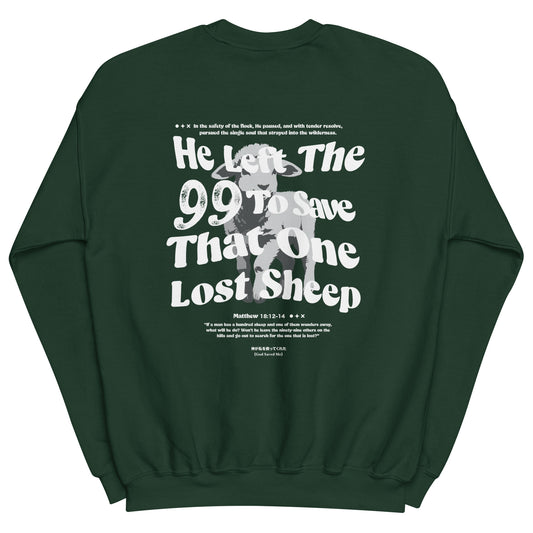 Christian Sweatshirt "He left the 99 to save that one lost sheep" Unisex