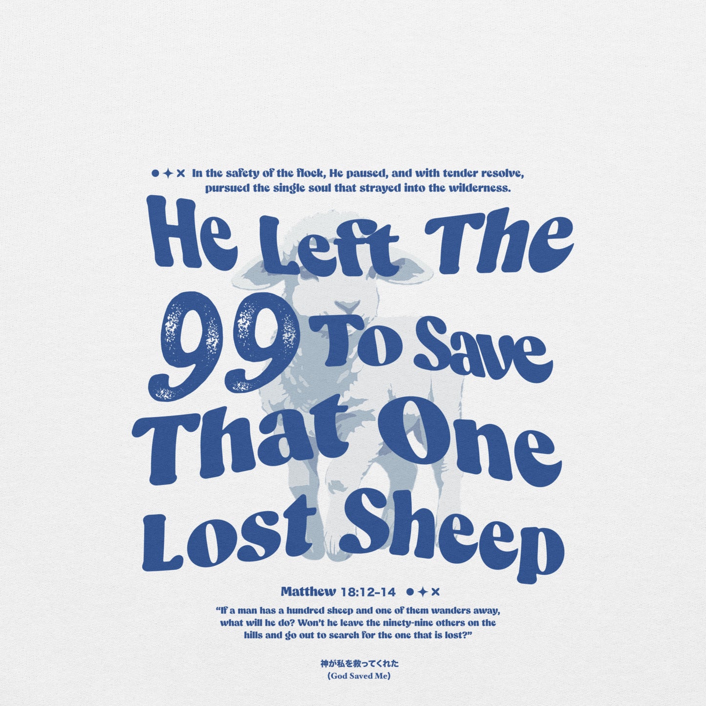 Christian Sweatshirt "He left the 99 to save that one lost sheep" Unisex